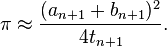 \pi \approx \frac{(a_{n+1}+b_{n+1})^2}{4t_{n+1}}.\!