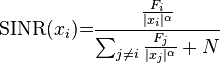 \mathrm{SINR}(x_i) {{=}} \frac{\frac{F_i}{|x_i|^{\alpha}}}{\sum_{j\neq i} \frac{F_j}{|x_j|^{\alpha}} +N} 