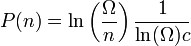 P(n) =  \ln\left(\frac{\Omega}{ n} \right) \frac { 1}{ \ln(\Omega) c }     