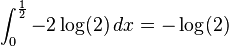 \int_0^\frac{1}{2} -2\log(2)\,dx=-\log(2)\,