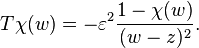 T\chi(w) = -\varepsilon^2 \frac{1-\chi(w)}{(w-z)^2}.