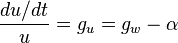 \frac {du/dt}{u} = g_u=g_w-\alpha