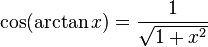 \cos(\arctan x)=\frac{1}{\sqrt{1+x^2}}