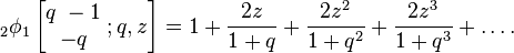 \;_{2}\phi_1 \left[\begin{matrix} 
q \; -1 \\ 
-q  \end{matrix}\;  ; q,z \right] = 1+
\frac{2z}{1+q}
+ \frac{2z^2}{1+q^2}
+ \frac{2z^3}{1+q^3}
+ \ldots. 