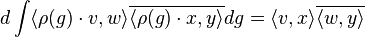 d\int \langle \rho(g)\cdot v, w \rangle \overline{\langle \rho(g)\cdot x, y \rangle}dg =\langle  v, x \rangle\overline{\langle  w, y \rangle}