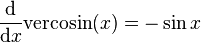 \frac{\mathrm{d}}{\mathrm{d}x}\mathrm{vercosin}(x) = -\sin{x}