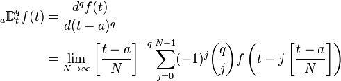 
\begin{align}
{}_a\mathbb{D}^q_tf(t) & = \frac{d^qf(t)}{d(t-a)^q} \\
& =\lim_{N \to \infty}\left[\frac{t-a}{N}\right]^{-q}\sum_{j=0}^{N-1}(-1)^j{q \choose j}f\left(t-j\left[\frac{t-a}{N}\right]\right)
\end{align}
