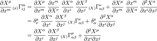 
  \begin{align}
  \frac{\partial X^\mu}{\partial x^m}\,_{(x)}\Gamma^m_{ij} & =  \frac{\partial X^\mu}{\partial x^m}~\frac{\partial x^m}{\partial X^\nu}~\frac{\partial X^\alpha}{\partial x^i}~\frac{\partial X^\beta}{\partial x^j} \,_{(X)}\Gamma^\nu_{\alpha\beta} + 
   \frac{\partial X^\mu}{\partial x^m}~\frac{\partial x^m}{\partial X^\alpha}~\frac{\partial^2 X^\alpha}{\partial x^i \partial x^j} \\
   & =  \delta^\mu_\nu~\frac{\partial X^\alpha}{\partial x^i}~\frac{\partial X^\beta}{\partial x^j} \,_{(X)}\Gamma^\nu_{\alpha\beta} + 
   \delta^\mu_\alpha~\frac{\partial^2 X^\alpha}{\partial x^i \partial x^j} \\
   & =  \frac{\partial X^\alpha}{\partial x^i}~\frac{\partial X^\beta}{\partial x^j} \,_{(X)}\Gamma^\mu_{\alpha\beta} + \frac{\partial^2 X^\mu}{\partial x^i \partial x^j} 
  \end{align}
