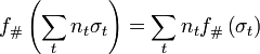 f_{\#}\left(\sum_tn_t\sigma_t\right) = \sum_tn_tf_{\#}\left(\sigma_t\right)