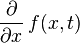 \frac{\partial}{\partial x}\,f(x,t)\,