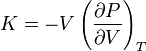  K = -V \left(\frac{\partial P}{\partial V}\right)_T