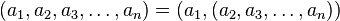 (a_1, a_2, a_3, \ldots, a_n) = (a_1, (a_2, a_3, \ldots, a_n))