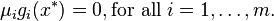 \mu_i g_i (x^*) = 0, \mbox{for all}\; i = 1,\ldots,m.