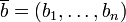 {\overline{b}}=(b_1,\ldots,b_n)