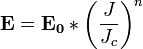  \mathbf{E} = \mathbf{E_0} * \left(\frac{J}{J_c}\right)^n\, 