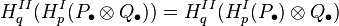 H^{II}_q(H^I_p(P_\bull \otimes Q_\bull)) = H^{II}_q(H^I_p(P_\bull) \otimes Q_\bull)