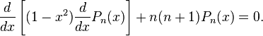 {d \over dx} \left[ (1-x^2) {d \over dx} P_n(x) \right] + n(n+1)P_n(x) = 0.