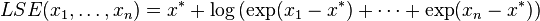 LSE(x_1, \dots, x_n) = x^* + \log\left( \exp(x_1-x^*)+ \cdots + \exp(x_n-x^*) \right)