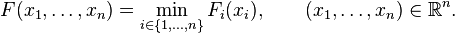 F(x_1,\ldots,x_n)=\min_{i\in\{1,\ldots,n\}}F_i(x_i),\qquad (x_1,\ldots,x_n)\in{\mathbb R}^n.