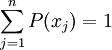 \sum_{j=1}^n P(x_j) = 1