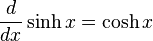  \frac{d}{dx}\sinh x = \cosh x \,