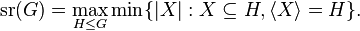  \operatorname{sr}(G)=\max_{H \leq G} \min\{ |X|: X \subseteq H, \langle X \rangle = H \}.