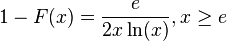  1-F(x)=\frac{e}{2x\ln(x)},x \ge e  