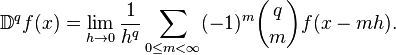 \mathbb{D}^q f(x) = \lim_{h \to 0} \frac{1}{h^q}\sum_{0 \le m < \infty}(-1)^m {q \choose m}f(x-mh).