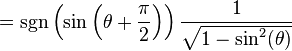 = \sgn\left( \sin \left(\theta+ \frac{\pi}{2}\right)\right) \frac{1}{\sqrt{1 - \sin^2(\theta)}}