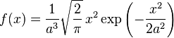 f(x) = \frac{1}{a^3}\sqrt{\frac{2}{\pi}}\,x^{2}\exp\left(-\frac{x^2}{2a^2}\right)