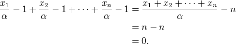 \begin{align}
\frac{x_1}{\alpha} - 1 + \frac{x_2}{\alpha} - 1 + \cdots + \frac{x_n}{\alpha} - 1 & = \frac{x_1 + x_2 + \cdots + x_n}{\alpha} - n \\
&  = n - n \\
& = 0.
\end{align}