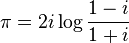 \pi = 2i\log{1 - i \over 1 +i}