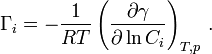 \Gamma _{i}=-{\frac {1}{RT}}\left({\frac {\partial \gamma }{\partial \ln C_{i}}}\right)_{T,p}\,.