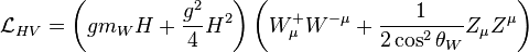 \mathcal{L}_{HV}=\left(gm_WH+\frac{g^2}4H^2\right)\left(W_\mu^+W^{-\mu}+\frac1{2\cos^2\theta_W}Z_\mu Z^\mu\right)