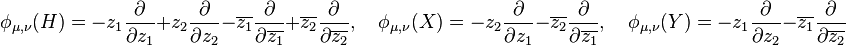 \phi_{\mu,\nu}(H) = -z_1\frac{\partial}{\partial z_1} + z_2\frac{\partial}{\partial z_2}
-\overline{z_1}\frac{\partial}{\partial \overline{z_1}} + \overline{z_2}\frac{\partial}{\partial \overline{z_2}}, \quad
\phi_{\mu,\nu}(X) = -z_2\frac{\partial}{\partial z_1} - \overline{z_2}\frac{\partial}{\partial \overline{z_1}}, \quad
\phi_{\mu,\nu}(Y) = -z_1\frac{\partial}{\partial z_2} - \overline{z_1}\frac{\partial}{\partial \overline{z_2}}
