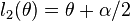 l_2(\theta) = \theta + \alpha/2