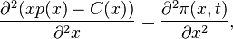  \frac{\partial^2  (x p(x) - C(x))}{\partial^2 x}={\partial^2\pi(x,t)\over \partial x^2},