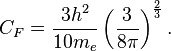 C_F=\frac{3h^2}{10m_e}\left(\frac{3}{8\pi}\right)^{\frac{2}{3}}.