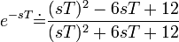 e^{-sT}\dot{=}\frac{(sT)^{2}-6sT+12}{(sT)^{2}+6sT+12}