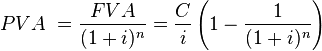 PVA \ = \frac{FVA}{(1+i)^n} = \frac{C}{i} \left( 1 - \frac{1}{(1+i)^n} \right)