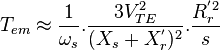 T_{em}\approx\frac{1}{\omega_s}.\frac{3V_{TE}^{2}}{(X_s+X_r^{'})^2}.\frac{R_r^{'2}}{s}