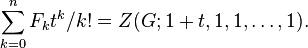 \sum_{k=0}^n F_k t^k/k! = Z(G; 1+t, 1, 1, \ldots, 1).