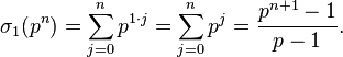 \sigma_1(p^n) = \sum_{j=0}^{n} p^{1\cdot j} = \sum_{j=0}^{n} p^{j} = \frac{p^{n+1} - 1}{p - 1}.