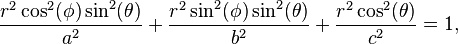 \frac{r^2 \cos^2(\phi) \sin^2(\theta)}{a^2}+\frac{r^2 \sin^2(\phi) \sin^2(\theta)}{b^2}+\frac{r^2 \cos^2(\theta)}{c^2}=1,