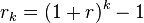 r_k = (1 + r)^k - 1