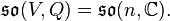 \mathfrak{so}(V,Q) = \mathfrak{so}(n,\mathbb C).