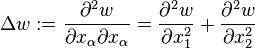   \Delta w := \frac{\partial^2 w}{\partial x_\alpha \partial x_\alpha} = \frac{\partial^2w}{\partial x_1^2} + \frac{\partial^2w}{\partial x_2^2}  