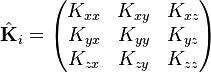 {{{\hat{\mathbf{K}}}}_{i}}=\left( \begin{matrix}
   {{K}_{xx}} & {{K}_{xy}} & {{K}_{xz}}  \\
   {{K}_{yx}} & {{K}_{yy}} & {{K}_{yz}}  \\
   {{K}_{zx}} & {{K}_{zy}} & {{K}_{zz}}  \\
\end{matrix} \right)