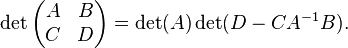 \det\begin{pmatrix}A& B\\ C& D\end{pmatrix} = \det(A) \det(D - C A^{-1} B) .