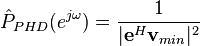 \hat P_{PHD}(e^{j \omega}) = \frac{1}{|\mathbf{e}^{H}\mathbf{v}_{min}|^2}
